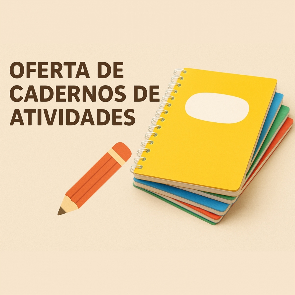 Oferta de Cadernos de Atividades - Ano Letivo 25/26
